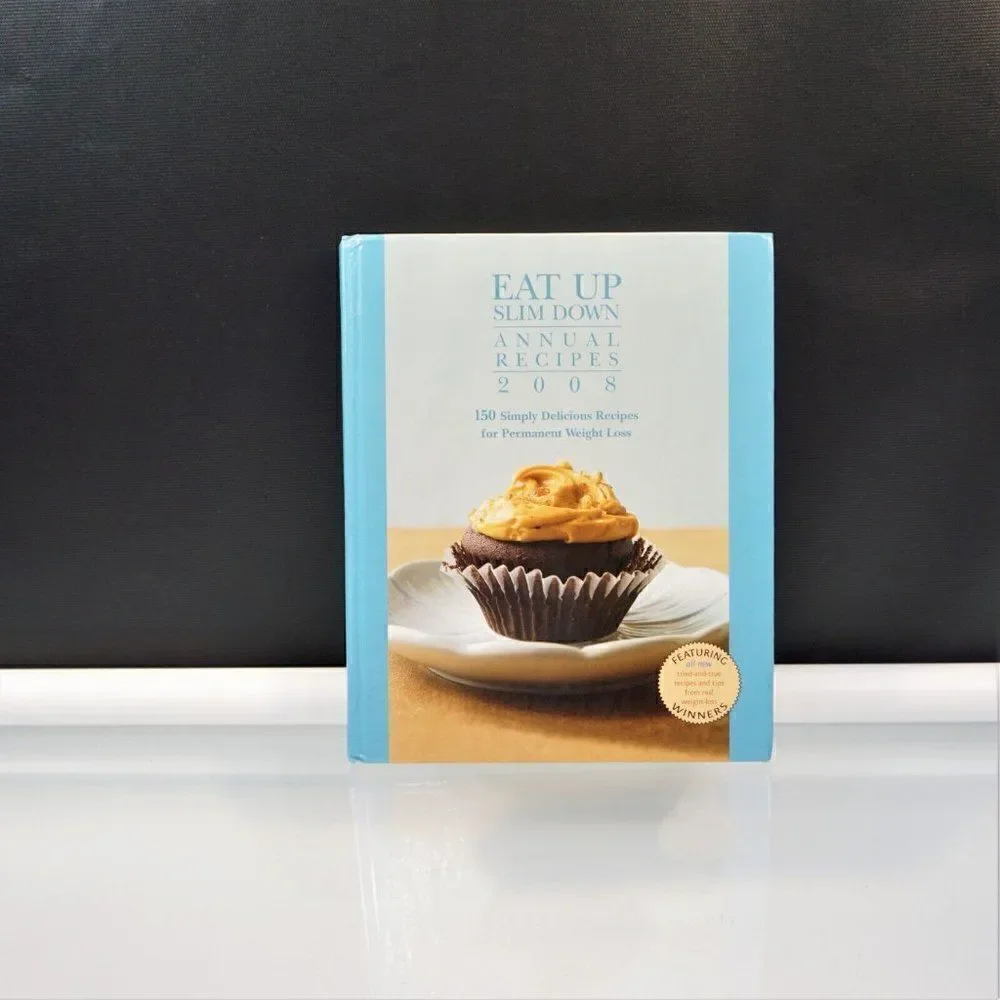 Eat Up Slim Down 150 Delicious Recipes For Weight Loss 2008 HC Annual Recipes